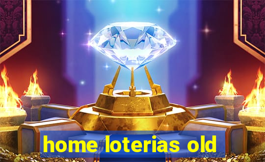 home loterias old